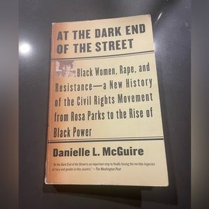 At the Dark End of the Street by Danielle L. McGuire